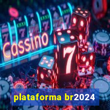 plataforma br2024